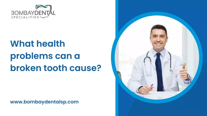 what health problems can a broken tooth cause