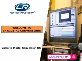 Video to Digital Conversion NC - LR Digital Conversions