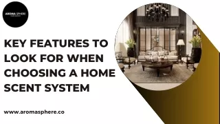 Key Features To Look For When Choosing A Home Scent System