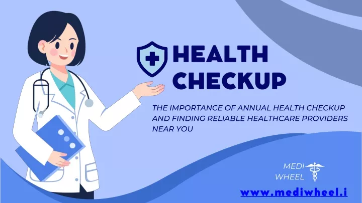 PPT - The Importance Of Annual Health Checkups: A Doctor's Perspective ...