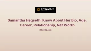 Samantha Hegseth - Biography, Age, Carrier, Relationship, and Net Worth