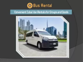 Convenient Dubai Van Rentals for Groups and Goods