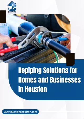 Repiping Services in Houston | Solutions for Homes and Businesses
