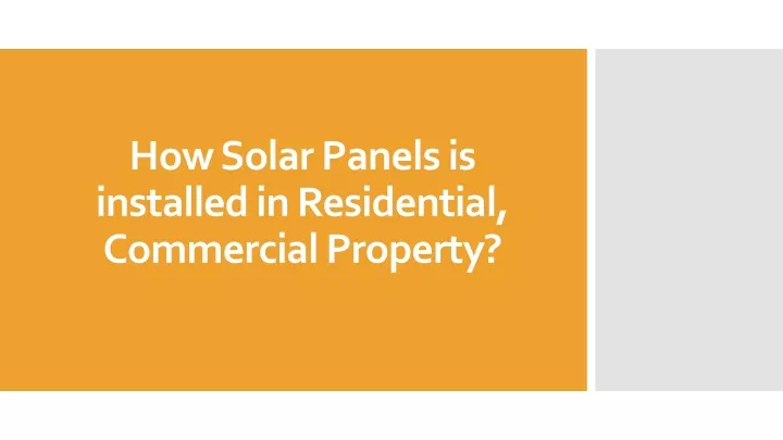 PPT - How Solar Panels Is Installed In Residential, Commercial Property ...