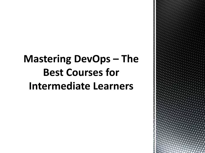 mastering devops the best courses for intermediate learners
