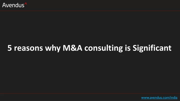 5 reasons why m a consulting is significant