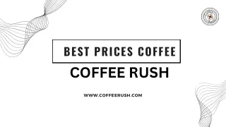 Discover the Best Prices Coffee - Save on Your Daily Brew