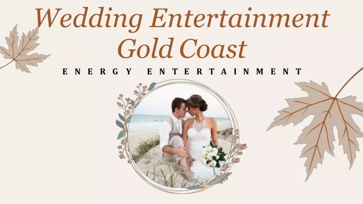 wedding entertainment gold coast e n e r g y e n t e r t a i n m e n t