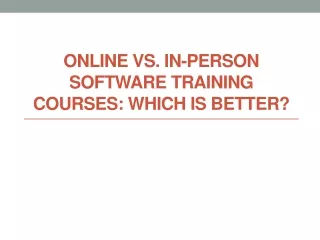 Online vs. In-Person Software Training Courses - Which is Better?