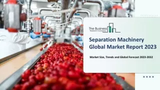 separation machinery global market report 2023