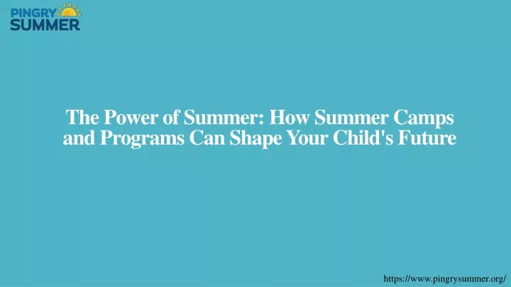 the power of summer how summer camps and programs