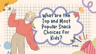 What are the Top and Most Popular Snack Choices for Kids