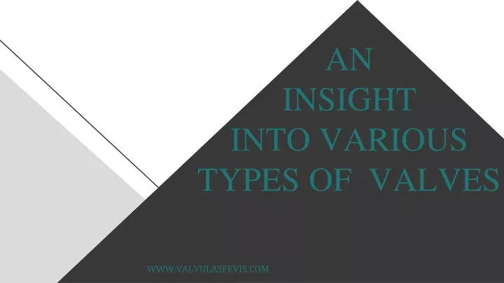 an insight into various types of valves