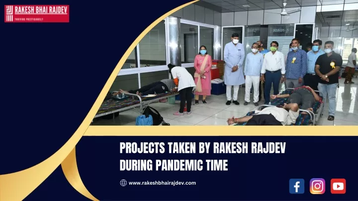 projects taken by rakesh rajdev during pandemic
