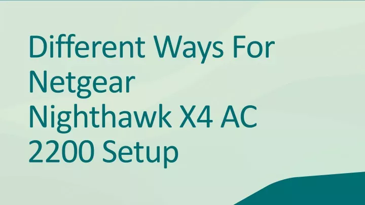 different ways for netgear nighthawk x4 ac 2200