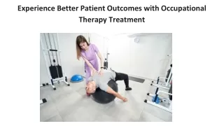 Experience Better Patient Outcomes with Occupational Therapy Treatment