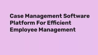 case management software platform for efficient