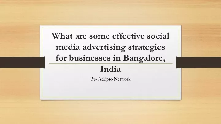 what are some effective social media advertising strategies for businesses in bangalore india