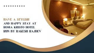Have a Stylish and Happy Stay at Roma Kristo Hotel Run by Rakesh Rajdev