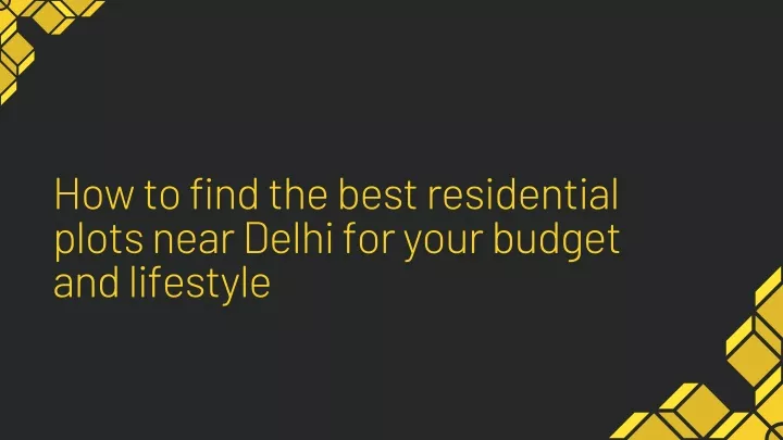 how to find the best residential plots near delhi