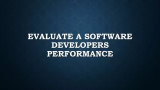 evaluate a software developers performance