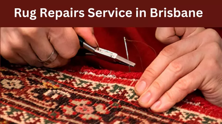 rug repairs service in brisbane