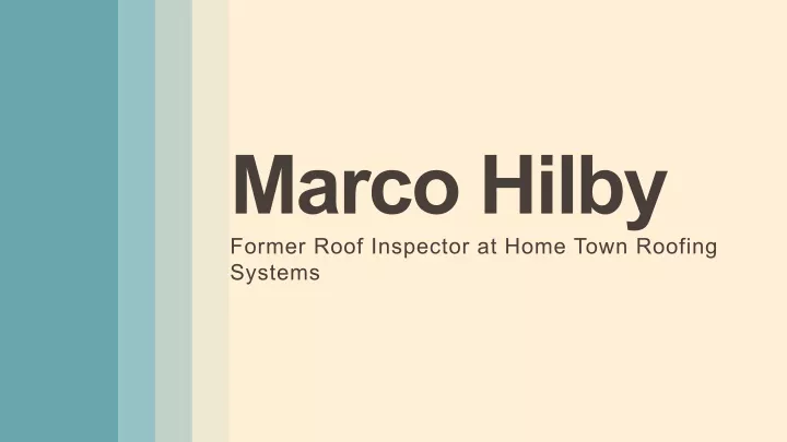 marco hilby former roof inspector at home town