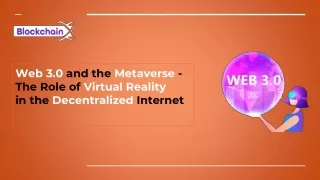 Web 3.0 and the Metaverse - The Role of Virtual Reality  in the Decentralized Internet