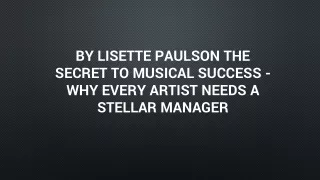 By Lisette Paulson the Secret to Musical Success - Why Every Artist Needs a Stellar Manager