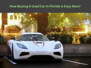 How Buying A Used Car In Florida Is Easy Now