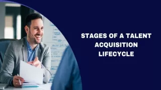 Stages of A Talent Acquisition LifeCycle 2023