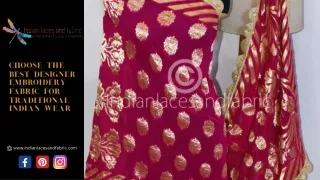 Choose The Best Designer Embroidery Fabric for Traditional Indian Wear
