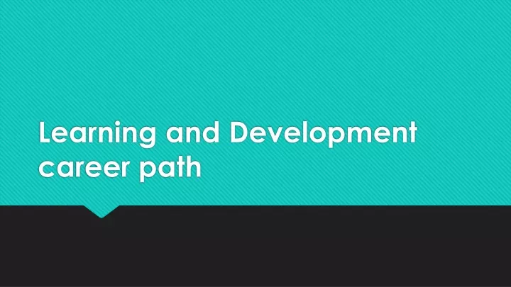 l earning and development career path