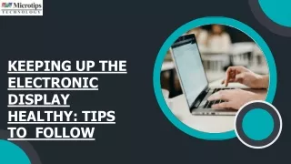 Electronic Display Healthy Tips to Follow | Microtips Technology