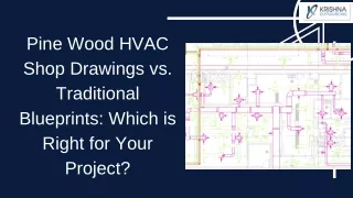 HVAC Shop Drawings vs. Traditional Blueprints Which is Right for Your Project