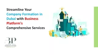 Streamline Your Company Formation in Dubai with Business Platform's Comprehensive Services