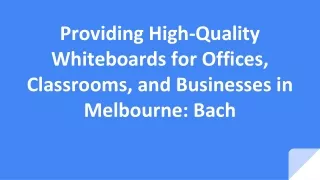 Providing High-Quality Whiteboards for Offices, Classrooms, and Businesses in Melbourne_ Bach