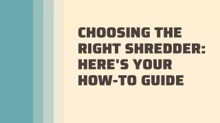 Choosing the Right Shredder Here's Your How-To Guide