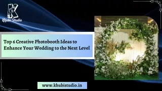 Top 6 Creative Photobooth Ideas to Enhance Your Wedding to the Next Level