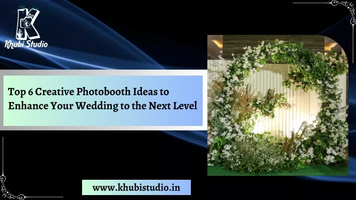 top 6 creative photobooth ideas to enhance your