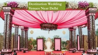 Top Destination Wedding Venues | Resorts Near Delhi