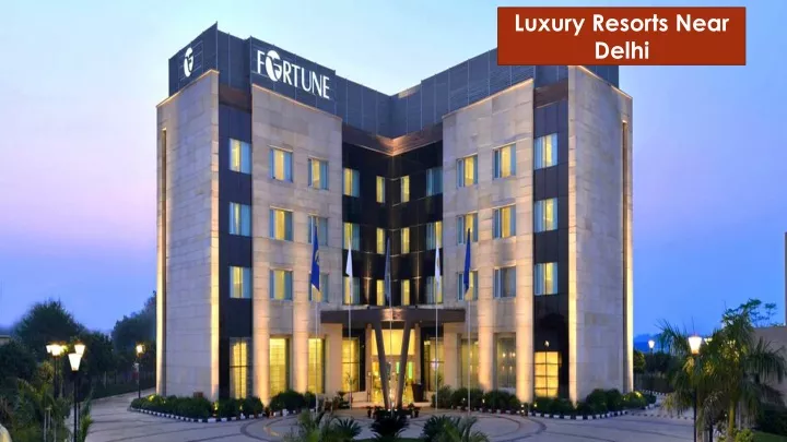 luxury resorts near delhi