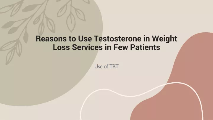 reasons to use testosterone in weight loss services in few patients