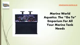 Marine World Aquatics The “Go To” Emporium For All Your Marine Tank Needs (1)