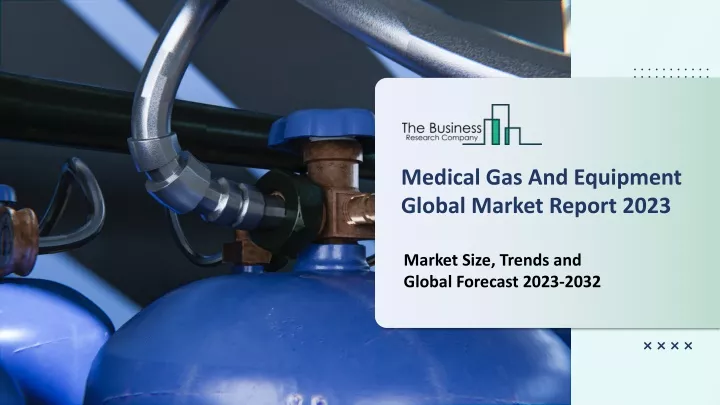 medical gas and equipment global market report