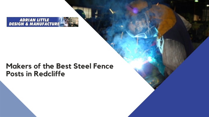 makers of the best steel fence posts in redcliffe