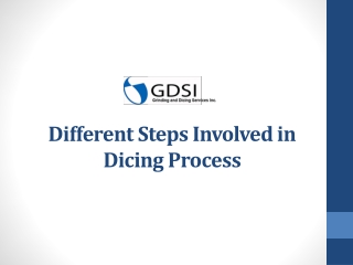 Different Steps Involved in Dicing Process