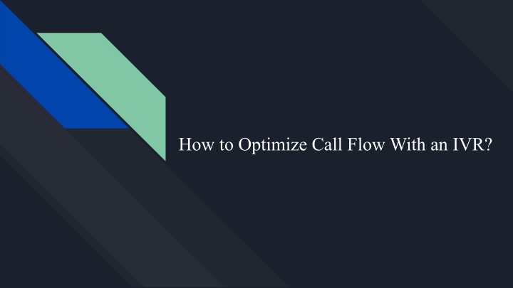 how to optimize call flow with an ivr