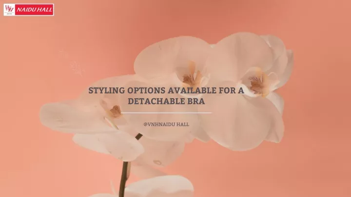 styling options available for a detachable bra
