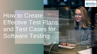 how to create effective test plans and test cases